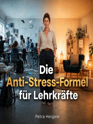cover image of Die Anti-Stress-Formel für Lehrkräfte